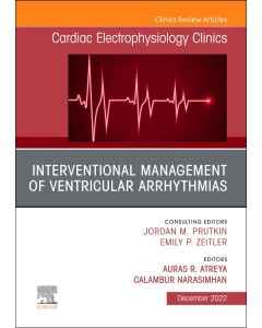 Interventional Management of Ventricular Arrhythmias, An Issue of Cardiac Electrophysiology Clinics