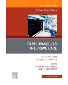 Cardiovascular Intensive Care, An Issue of Critical Care Clinics