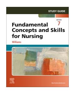 Study Guide for Fundamental Concepts and Skills for Nursing