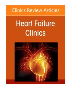 Coronary artery disease and Heart Failure, An issue of Heart Failure Clinics