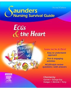 Saunders Nursing Survival Guide: ECGs and the Heart