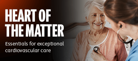 Heart of the Matter. Essentials for Exceptional Cardiovascular Care.